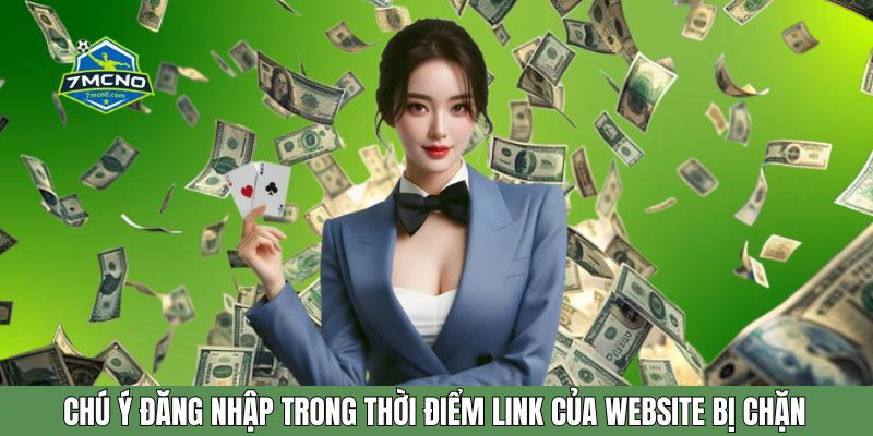 Chú ý đăng nhập trong thời điểm link của website bị chặn Chú ý đăng nhập trong thời điểm link của website bị chặn