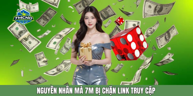 Nguyên nhân mà 7M bị chặn link truy cập Nguyên nhân mà 7M bị chặn link truy cập